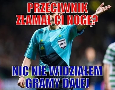 Miniatura: Zero litości dla sędziego. Najlepsze memy...